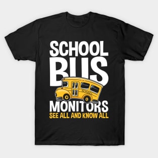 School Bus Monitors See All and Know All T-Shirt